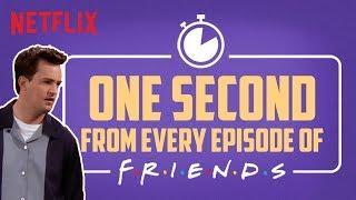 One second from every episode of F.R.I.E.N.D.S | Netflix