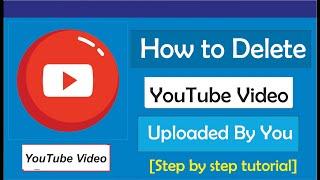 How To Delete YouTube Video Uploaded By You