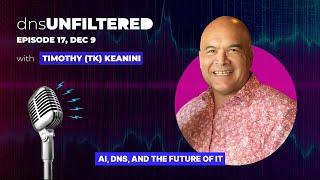 17: Timothy (TK) Keanini, DNSFilter