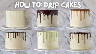 Cake Decorating for Beginners: How to Make Drip Cakes SIX Ways!  (Plus a bonus brand new way)