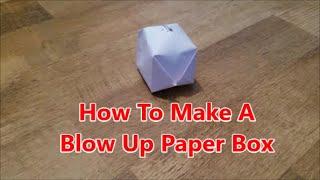 How To Make A Blow Up Paper Ball - Learn To Make A Blow Up Paper Box