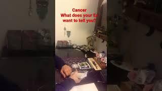 Cancer ~What does your Ex want to tell you?