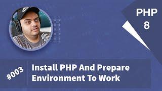 Learn PHP 8 In Arabic 2022 - #003 - Install PHP And Prepare Environment To Work