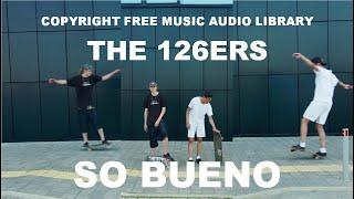 So Bueno - The 126ers - Copyright Free Music Audio Library (No Copyright Music)