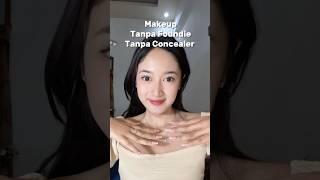 Tanpa foundation tanpa concealer | tutorial makeup dibawah lima menit  #dailymakeup #makeup