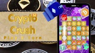 Crypto Crush : Play To Earn