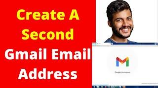 How Do You Create A Second Gmail Email Address