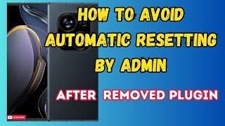 How To Avoid Automatic Resetting By Admin with Cm2 After Removing Plugin️