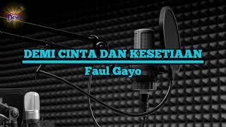 Demi Cinta Dan Kesetiaan - Faul Gayo.Karaoke