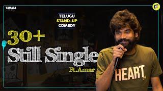 30+ Still Bachelor Ft. Amar Telugu Stand-Up Comedy | MicKiKirkiri | Telugu Open Mic |