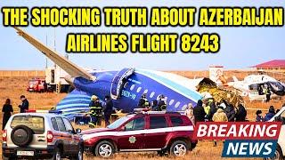 Azerbaijan Airlines Flight 8243: The Shocking Truth Behind the Crash