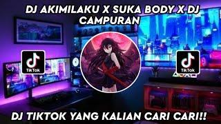 DJ AKIMILAKU X SUKA BODY X DJ CAMPURAN || DJ TIKTOK TERBARU 2022 || FERNANDO BASS