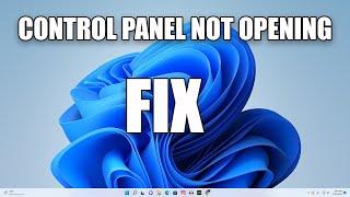 How To Fix Control Panel Not Opening/Working in Windows 11