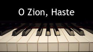 O Zion, Haste - piano instrumental hymn with lyrics