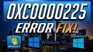 How to Fix 0xc0000225 Error in Windows 10/8/7 - [2021 Tutorial]