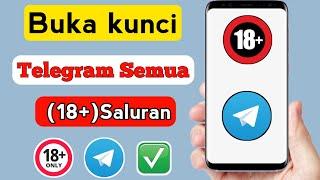 Cara Membuka Kunci Saluran Telegram Semua (18+) (Pembaruan Baru 2024) |