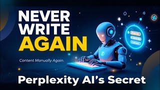 NEVER Write Content Manually Again: Perplexity AI Secret