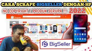 CARA SCRAPE BIGSELLER DI HP ANDROID NO COPYRIGHT PRODUK SERUPA SCRAPE BIGSELLER SHOPEE