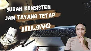 jam tayang terus berkurang,upload sudah konsisten