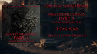 "Titan War" From Shin Godzilla Reign - Part 2