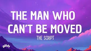 The Script - The Man Who Can’t Be Moved (Lyrics)