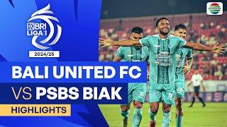 Bali United FC VS PSBS Biak - Highlights | BRI Liga 1 2024/25