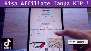 Cara Daftar Tiktok Affiliate Tanpa KTP