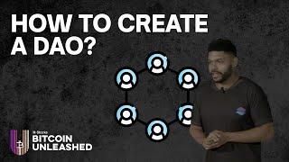 How to Create a Decentralized Autonomous Organisation (DAO)