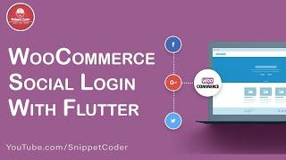 Flutter - WooCommerce Facebook/Google Login - Social Login Series - EP 03