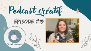 Épisode #19 La dernière de l'année et résultat du concours... #podcastcreatif  #podcasttricot