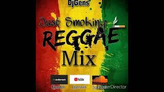 Just Smoking Raggae Mix Djgens Tarus Riley Chronixx,Jahcure,Romain Virgo,Alain,Fantan Mojah