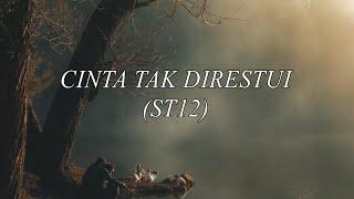 ST12 - Cinta Tak Direstui (LIRIK)