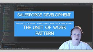 Salesforce SoC and Apex Common Tutorial Series: Ep 5 -  The Unit of Work Pattern