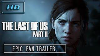 The Last of Us Part II | ''Endure and Survive'' EPIC FAN MADE TRAILER | 1080p HD | CristianDrake