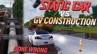 STATIC CAR VS GV CONSTRUCTION ROLEPLAY!! (GONE WRONG) || ROBLOX - Greenville