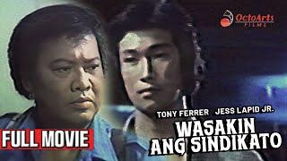 WASAKIN ANG SINDIKATO (1979) | Full Movie | Tony Ferrer, Jess Lapid Jr., Veronica Jones