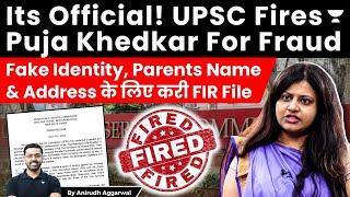 UPSC Fires Trainee IAS Puja Khedkar for Fraud. UPSC Files FIR for fake identity.