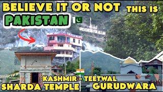 FINALLY REACHED INDIA PAKISTAN LOC - TEETWAL Last Village of India - Apna Kashmir  SHARDA TEMPLE