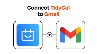 How to connect TidyCal to Gmail - Easy Integration