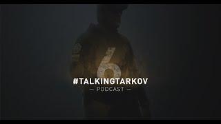 Talking Tarkov #6