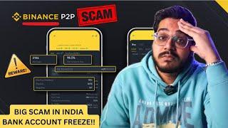 BIGGEST SCAM IN INDIA️ Binance P2P Transaction Bank Account Freeze Issue - Binance Scam in India