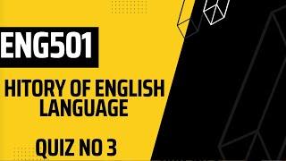 ENG501 History of English Language QUIZ. no 3