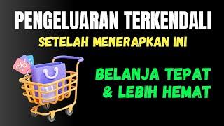 SETELAH MENERAPKAN INI, PENGELUARAN TERKENDALI DAN LEBIH HEMAT | Tips belanja hemat