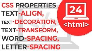 #24 CSS Properties | text-align, text-decoration, text-transform, word-spacing, letter-spacing