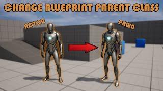 How To Change A Blueprint Parent Class In Unreal Engine 4 & 5 (Tutorial)