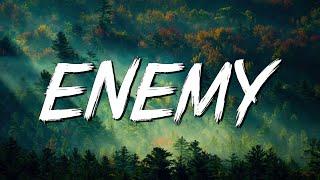 Enemy - Imagine Dragons x JID (Lyrics)
