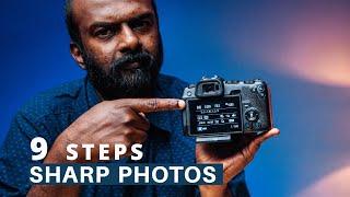 9 EASY Steps to Get SHARP PHOTOS in ANY CAMERA