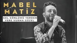 Mabel Matiz - Gel Gönlümü Yerden Yere Vurma Güzel, Öyle Dertli, Hep Sonradan (BGM Konseri)