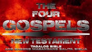 THE FOUR GOSPELS DRAMATIZED TAGALOG AUDIO BIBLE | Matthew, Mark, Luke, John | With Timestamp