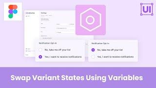 Swapping Variants Using Variables | A Figma Tutorial